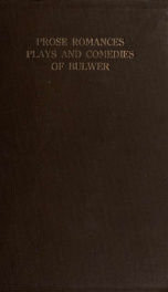 Introductions to the prose romances, plays and comedies of Edward Bulwer lord Lytton_cover