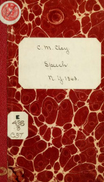 Speech of Cassius M. Clay, before the Law Department of the University of Albany, N. Y., February 3, 1863_cover