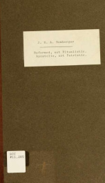 Reformed, not ritualistic : Apostolic, not patristic : a reply to Dr. Nevin's Vindication, etc_cover