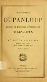 Monseigneur Dupanloup : épisode de l'histoire contemporaine, 1845-1875_cover