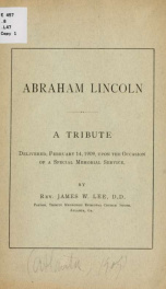 Abraham Lincoln: a tribute delivered, February 14, 1909, upon the occasion of a special memorial service_cover
