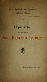 Exposition des uvres de Jules Bastien-Lepage : École nationale des beaux-arts, Hotel de Chimay, Paris, mars-avril 1885_cover