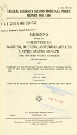 Federal Reserve's second monetary policy report for 1996 : hearing before the Committee on Banking, Housing, and Urban Affairs, United States Senate, One Hundred Fourth Congress, second session, on oversight on the monetary policy report to Congress pursu_cover