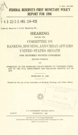 Federal Reserve's first monetary policy report for 1996 : hearing before the Committee on Banking, Housing, and Urban Affairs, United States Senate, One Hundred Fourth Congress, second session, on oversight on the monetary policy report to Congress pursua_cover