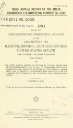 Third annual report of the Trade Promotion Coordinating Committee, 1995 : hearing before the Subcommittee on International Finance of the Committee on Banking, Housing, and Urban Affairs, United States Senate, One Hundred Fourth Congress, first session, o_cover