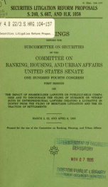 Securities litigation reform proposals, S. 240, S. 667, and H.R. 1058 : hearings before the Subcommittee on Securities of the Committee on Banking, Housing, and Urban Affairs, United States Senate, One Hundred Fourth Congress, first session ... March 2, 2_cover