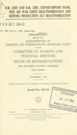 H.R. 2203 and H.R. 2204, Export-Import Bank, tied aid war chest reauthorization, and Defense Production Act reauthorization : hearing before the Subcommittee on Domestic and International Monetary Policy of the Committee on Banking and Financial Services,_cover