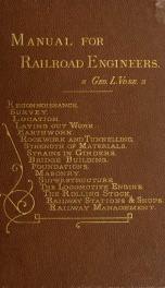 Manual for railroad engineers and engineering students : containing the rules and tables needed for the location, construction, and equipment of railroads as built in the United States_cover