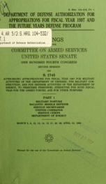 Department of Defense authorization for appropriations for fiscal year 1997 and the future years defense program : hearings before the Committee on Armed Services, United States Senate, One Hundred Fourth Congress, second session, on S. 1745, authorizing _cover