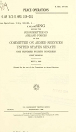 Peace operations : hearing before the Subcommittee on AirLand Forces of the Committee on Armed Services, United States Senate, One Hundred Fourth Congress, first session, May 3, 1995_cover