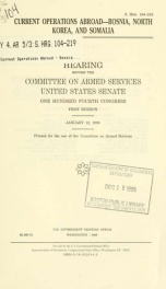 Current operations abroad--Bosnia, North Korea, and Somalia : hearing before the Committee on Armed Services, United States Senate, One Hundred Fourth Congress, first session, January 12, 1995_cover