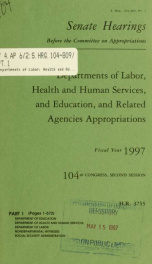 Departments of Labor, Health and Human Services, and Education, and related agencies appropriations for fiscal year 1997 : hearings before a subcommittee of the Committee on Appropriations, United States Senate, One Hundred Fourth Congress, second session_cover