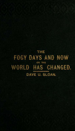 Fogy days, and now, or, The world has changed : the innovations of the 19th century_cover