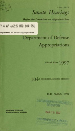 Department of Defense appropriations for fiscal year 1997 : hearings before a subcommittee of the Committee on Appropriations, United States Senate, One Hundred Fourth Congress, second session, on H.R. 3610/S. 1894, an act making appropriations for the De_cover