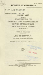 Women's health issues : hearings before a subcommittee of the Committee on Appropriations, United States Senate, One Hundred Fourth Congress, second session, special hearings, May 6, 1996--Philadelphia, PA, May 29, 1996--Beverly Hills, CA, November 15, 19_cover