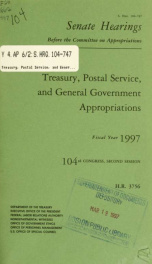 Treasury, Postal Service, and general government appropriations for fiscal year 1997 : hearings before a subcommittee of the Committee on Appropriations, United States Senate, One Hundred Fourth Congress, second session, on H.R. 3756 ..._cover