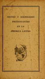 Sectas y sociedades protestantes en la América latina_cover