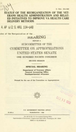 Status of the reorganization of the Veterans Health Administration and related initiatives to improve VA health care delivery methods : hearing before a subcommittee of the Committee on Appropriations, United States Senate, One Hundred Fourth Congress, se_cover