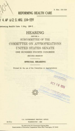 Reforming health care : hearing before a subcommittee of the Committee on Appropriations, United States Senate, One Hundred Fourth Congress, second session, special hearing_cover