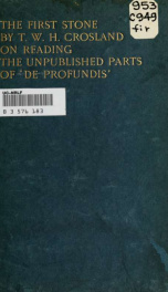 The first stone : on reading the unpublished parts of 'De profundis'_cover