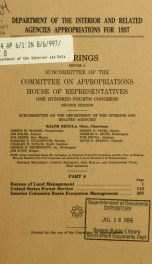 Department of the Interior and related agencies appropriations for 1997 : hearings before a subcommittee of the Committee on Appropriations, House of Representatives, One Hundred Fourth Congress, second session Part 8_cover