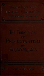 The principles of Protestantism; an examination of the doctrinal differences between the Protestant churches and the church of Rome 21_cover