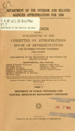 Department of the Interior and related agencies appropriations for 1996 : hearings before a subcommittee of the Committee on Appropriations, House of Representatives, One Hundred Fourth Congress, first session Part 7_cover