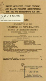 Foreign operations, export financing, and related programs appropriations for 1997 and supplemental for 1996 : hearings before a subcommittee of the Committee on Appropriations, House of Representatives, One Hundred Fourth Congress, second session Part 1_cover