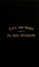 Life and deeds of Dr. John McGregor ..._cover