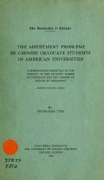 The adjustment problems of Chinese graduate students in American Universities .._cover