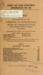 Energy and water development appropriations for 1996 : hearings before a subcommittee of the Committee on Appropriations, House of Representatives, One Hundred Fourth Congress, first session Part 6_cover