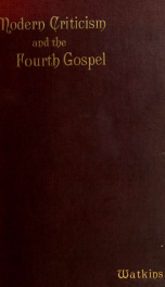 Modern criticism considered in its relation to the Fourth Gospel_cover