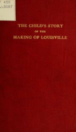 The child's story of the making of Louisville_cover