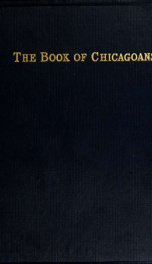 Who's who in Chicago; the book of Chicagoans, a biographical dictionary of leading living men and women of the city of Chicago and environs_cover