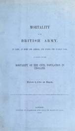 Mortality of the British army : at home and abroad, and during the Russian war, as compared with the mortality of the civil population in England ; illustrated by tables and diagrams_cover