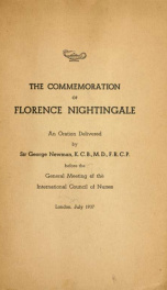 The commemoration of Florence Nightingale : an oration delivered ... before the general meeting of the International Council of Nurses, London, July 1937_cover