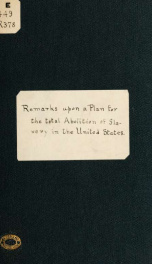 Remarks upon a plan for the total abolition of slavery in the United States_cover