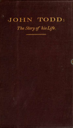 John Todd; the story of his life told mainly by himself_cover