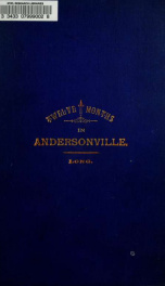 Twelve months in Andersonville. On the march--in the battle--in the Rebel prison pens, and at last in God's country_cover