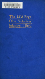 History of the 133d regiment, O. V. I. and incidents connected with its service during the "War of the Rebellion."_cover