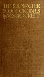 The Scott originals; an account of notables & worthies, the originals of characters in the Waverley novels_cover