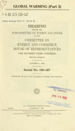Global warming : hearings before the Subcommittee on Energy and Power of the Committee on Energy and Commerce, House of Representatives, One Hundred Third Congress, first session Pt. 3_cover