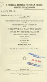 A proposal relating to certain health related 501(c)(3) bonds : hearing before the Subcommittee on Select Revenue Measures and the Subcommittee on Oversight of the Committee on Ways and Means, House of Representatives, One Hundred Third Congress, second s_cover