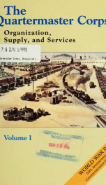 The Quartermaster Corps : organization, supply, and services vol. 1_cover