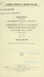 Florida's efforts to reform welfare : hearing before the Subcommittee on Human Resources of the Committee on Ways and Means, House of Representatives, One Hundred Third Congress, second session, May 2, 1994_cover