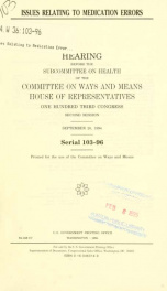 Issues relating to medication errors : hearing before the Subcommittee on Health of the Committee on Ways and Means, House of Representatives, One Hundred Third Congress, second session, September 20, 1994_cover