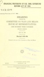 Financing provisions of H.R. 3800, Superfund Refrom Act of 1994 : hearing before the Committee on Ways and Means, House of Representatives, One Hundred Third Congress, second session, July 25, 1994_cover