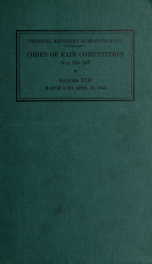 Codes of fair competition as approved [June 16, 1933]-July 30, 1935 : with supplemental codes, amendments, executive and administrative orders issued between these dates. v.22_cover