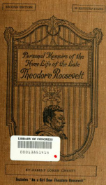 Personal memoirs of the home life of the late Theodore Roosevelt as soldier, governor, vice president, and president, in relation to Oyster Bay .. 2_cover