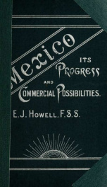 Mexico: its progress and commercial possibilities_cover